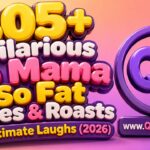 305+ Hilarious Yo Mama So Fat Jokes & Roasts for Ultimate Laughs (2026)