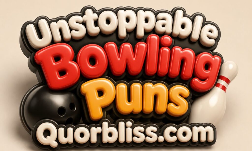 Unstoppable Bowling Puns