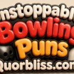 Unstoppable Bowling Puns