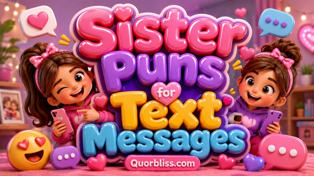 Sister Puns for Text Messages